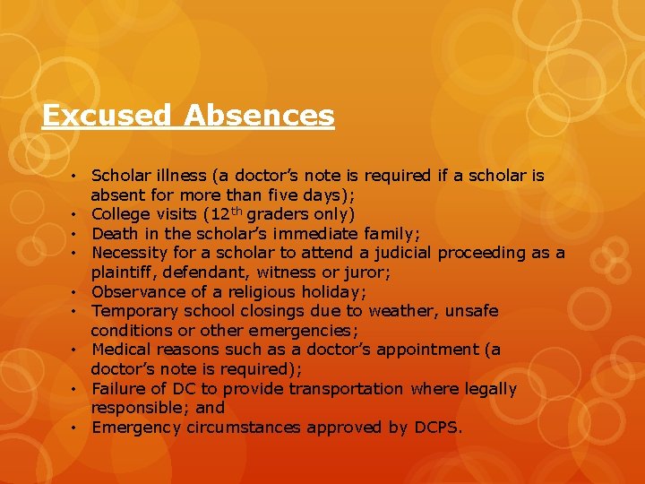 Excused Absences • Scholar illness (a doctor’s note is required if a scholar is