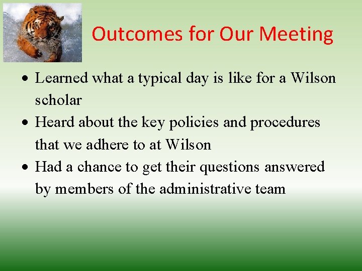 Outcomes for Our Meeting Learned what a typical day is like for a Wilson