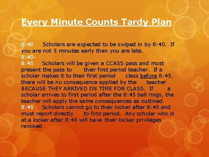 Every Minute Counts Tardy Plan 8: 40 Scholars are expected to be swiped in