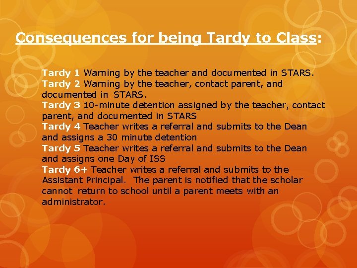 Consequences for being Tardy to Class: Tardy 1 Warning by the teacher and documented