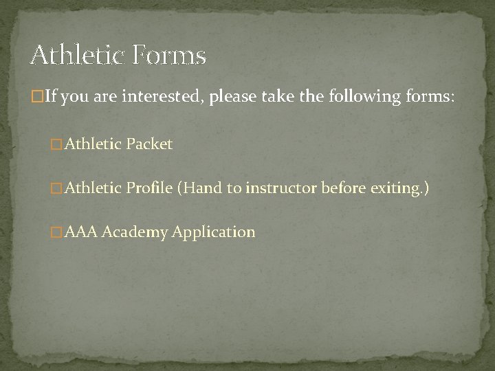 Athletic Forms �If you are interested, please take the following forms: � Athletic Packet