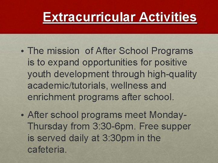 Extracurricular Activities • The mission of After School Programs is to expand opportunities for