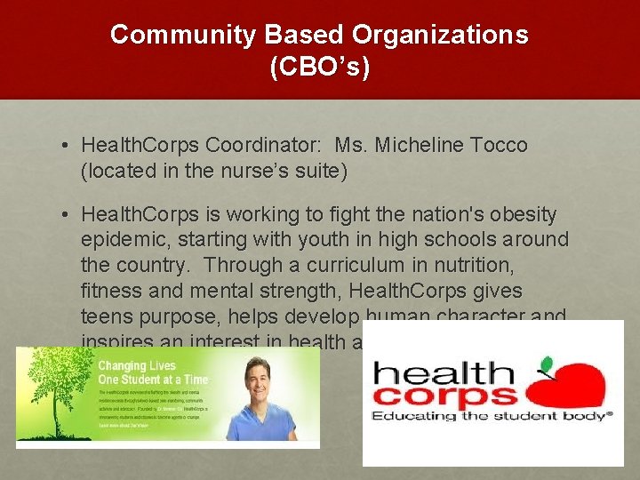 Community Based Organizations (CBO’s) • Health. Corps Coordinator: Ms. Micheline Tocco (located in the