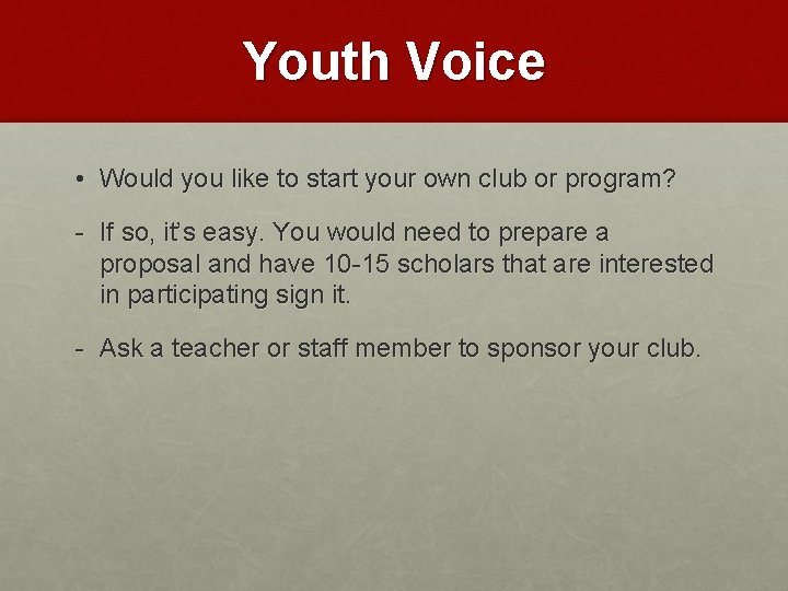 Youth Voice • Would you like to start your own club or program? -