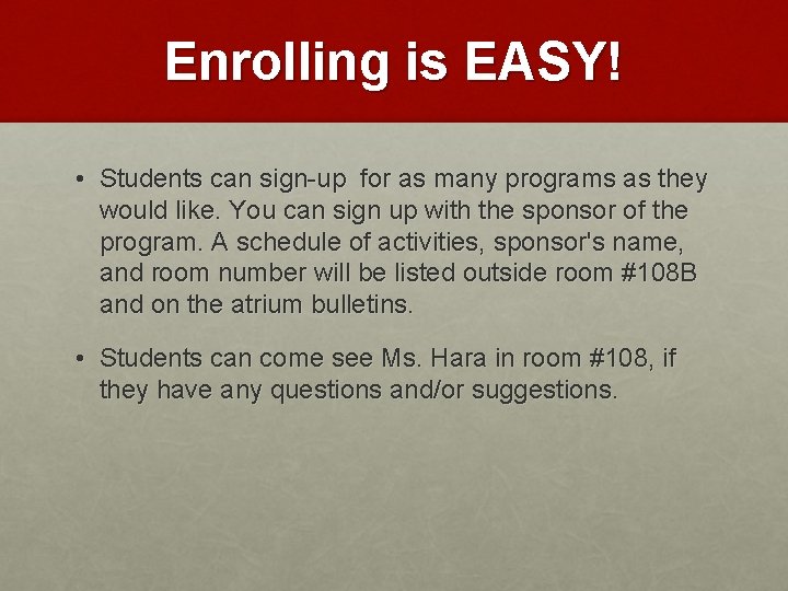 Enrolling is EASY! • Students can sign-up for as many programs as they would