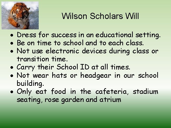 Wilson Scholars Will Dress for success in an educational setting. Be on time to