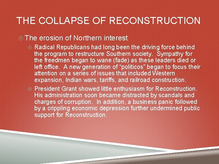 THE COLLAPSE OF RECONSTRUCTION The erosion of Northern interest Radical Republicans had long been