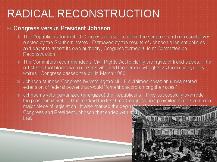 RADICAL RECONSTRUCTION Congress versus President Johnson The Republican-dominated Congress refused to admit the senators