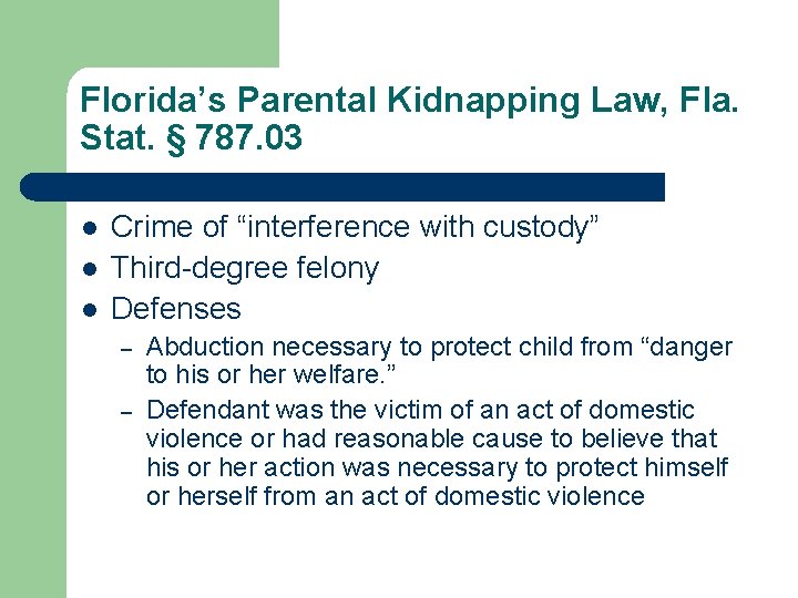 Florida’s Parental Kidnapping Law, Fla. Stat. § 787. 03 l l l Crime of