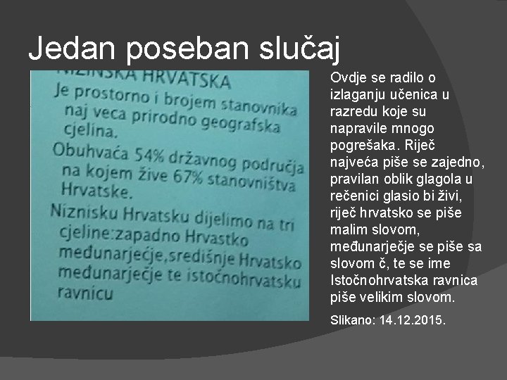 Jedan poseban slučaj Ovdje se radilo o izlaganju učenica u razredu koje su napravile