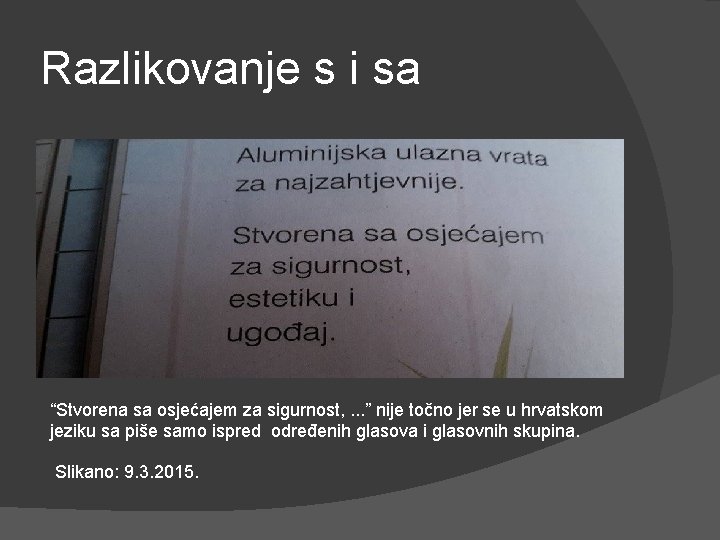 Razlikovanje s i sa “Stvorena sa osjećajem za sigurnost, . . . ” nije