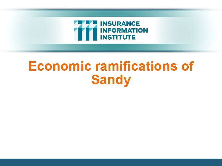 Economic ramifications of Sandy Economic ramifications of Sandy