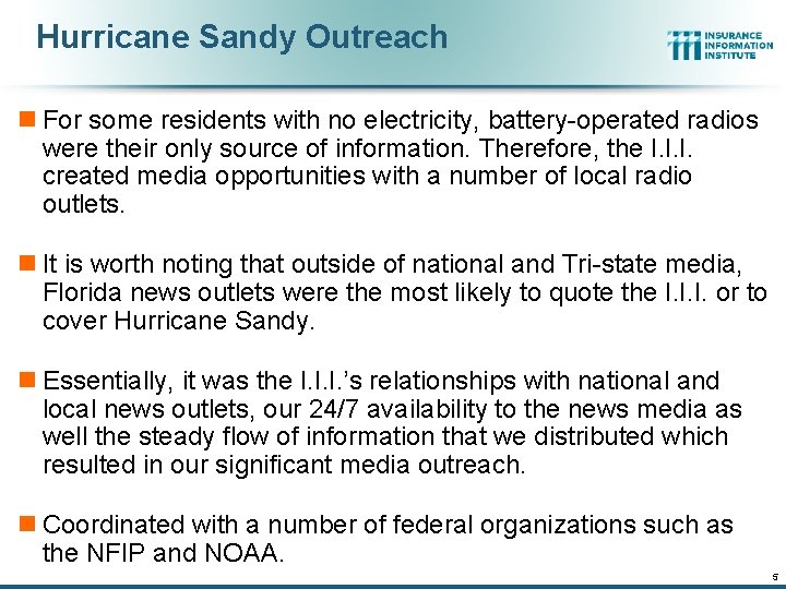 Hurricane Sandy Outreach n For some residents with no electricity, battery-operated radios were their Hurricane Sandy Outreach n For some residents with no electricity, battery-operated radios were their