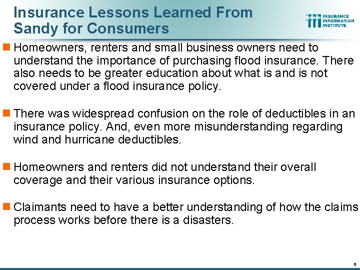 Insurance Lessons Learned From Sandy for Consumers n Homeowners, renters and small business owners Insurance Lessons Learned From Sandy for Consumers n Homeowners, renters and small business owners