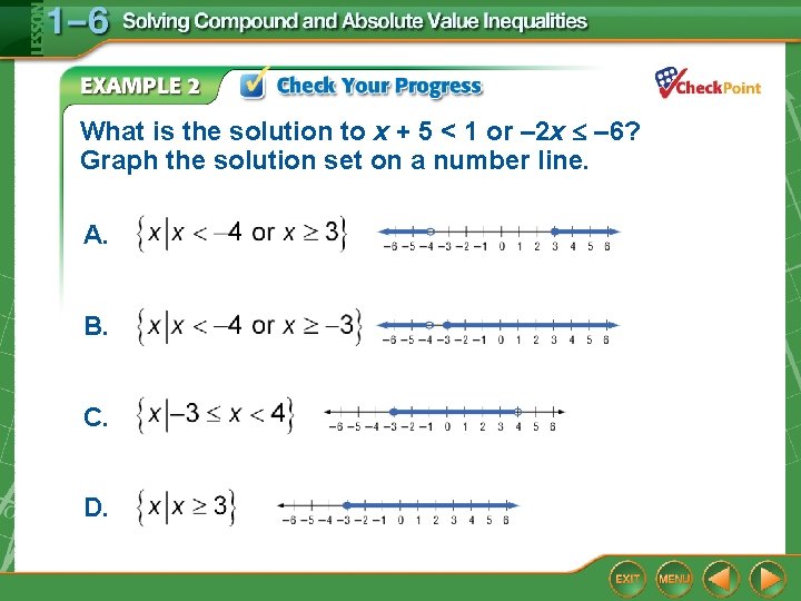 What is the solution to x + 5 < 1 or – 2 x