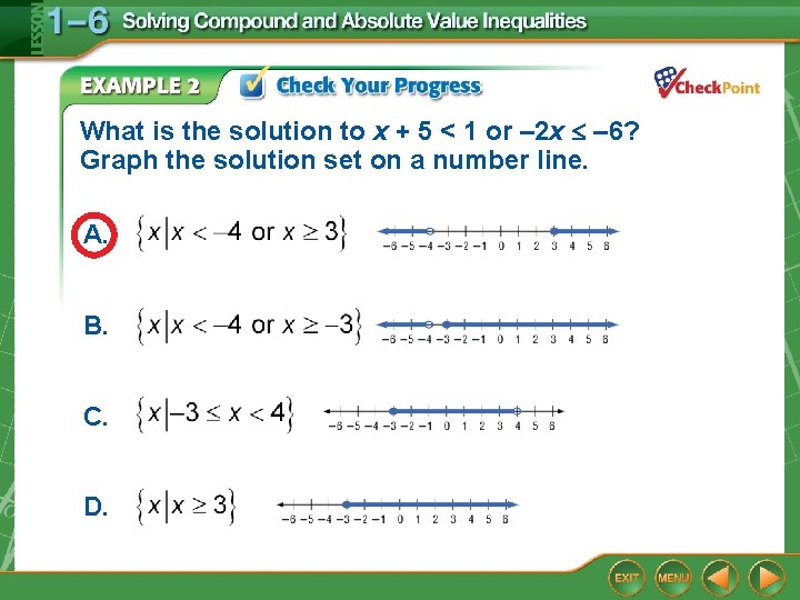 What is the solution to x + 5 < 1 or – 2 x