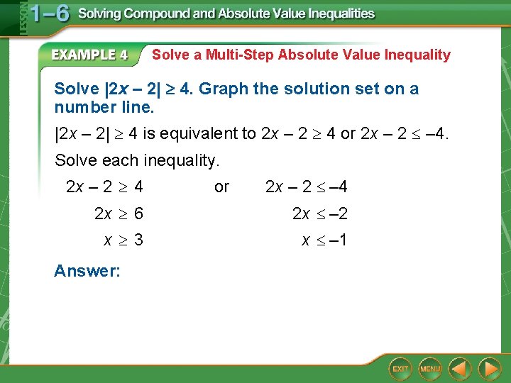 Solve a Multi-Step Absolute Value Inequality Solve |2 x – 2| 4. Graph the