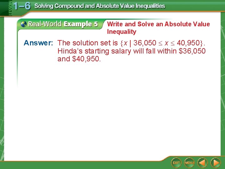 Write and Solve an Absolute Value Inequality Answer: The solution set is x |