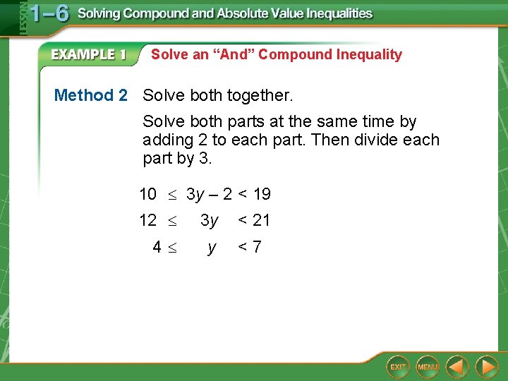 Solve an “And” Compound Inequality Method 2 Solve both together. Solve both parts at