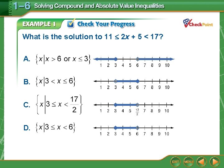 What is the solution to 11 2 x + 5 < 17? A. B.