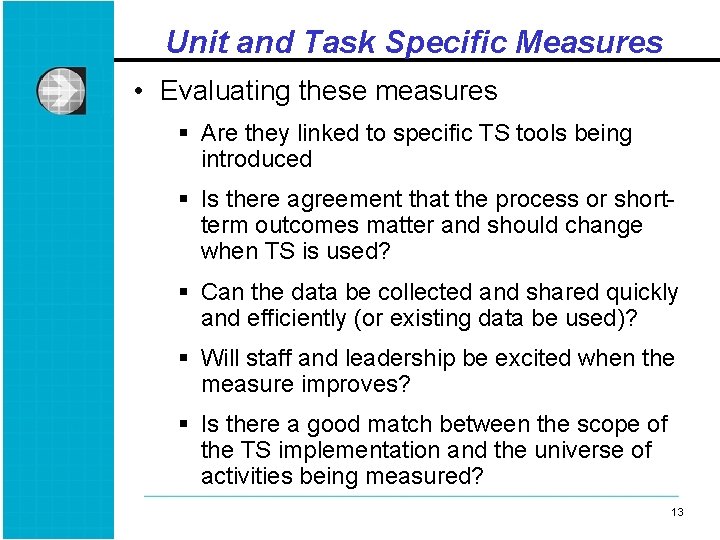 Unit and Task Specific Measures • Evaluating these measures § Are they linked to