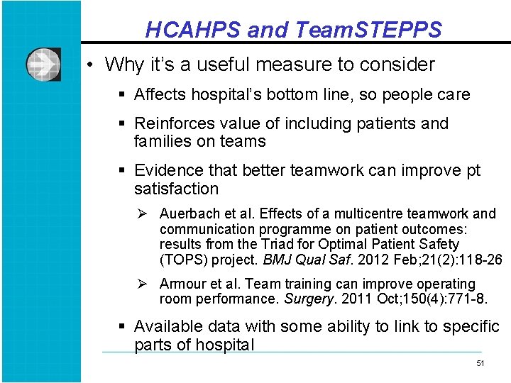 HCAHPS and Team. STEPPS • Why it’s a useful measure to consider § Affects