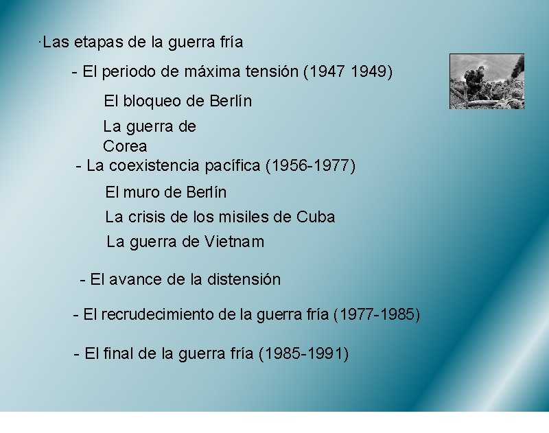 ·Las etapas de la guerra fría - El periodo de máxima tensión (1947 1949)