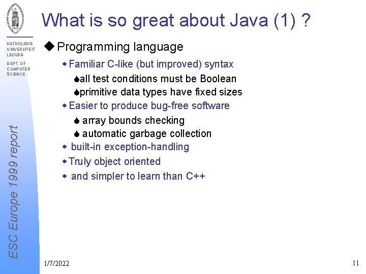 What is so great about Java (1) ? KATHOLIEKE UNIVERSITEIT LEUVEN ESC Europe 1999