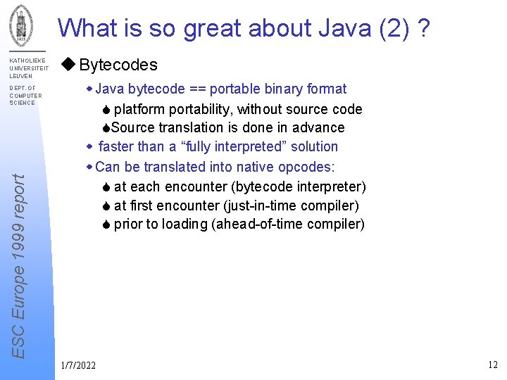 What is so great about Java (2) ? KATHOLIEKE UNIVERSITEIT LEUVEN ESC Europe 1999