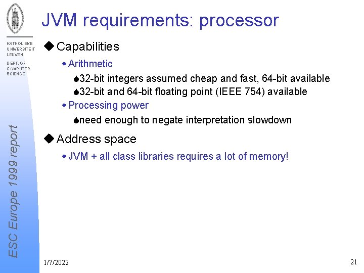 JVM requirements: processor KATHOLIEKE UNIVERSITEIT LEUVEN ESC Europe 1999 report DEPT. OF COMPUTER SCIENCE