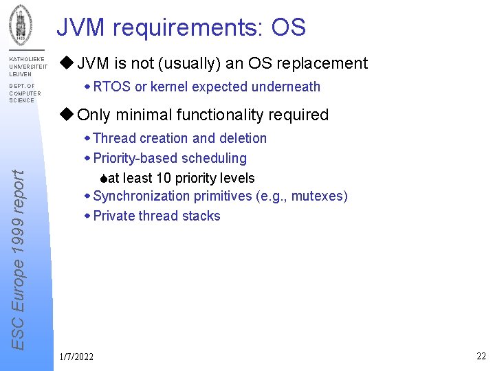 JVM requirements: OS KATHOLIEKE UNIVERSITEIT LEUVEN DEPT. OF COMPUTER SCIENCE u JVM is not