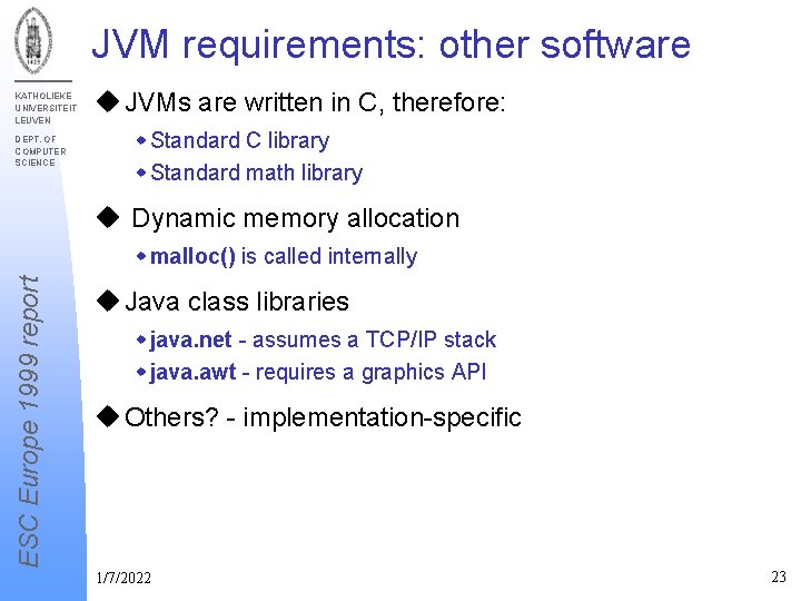 JVM requirements: other software KATHOLIEKE UNIVERSITEIT LEUVEN DEPT. OF COMPUTER SCIENCE u JVMs are