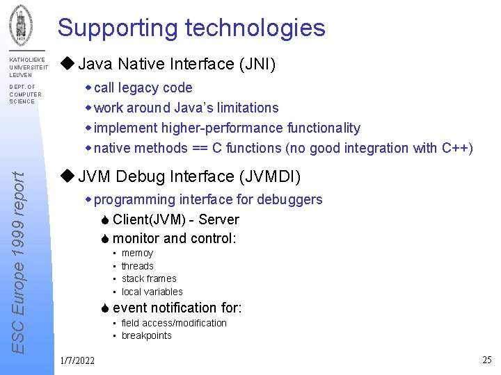 Supporting technologies KATHOLIEKE UNIVERSITEIT LEUVEN ESC Europe 1999 report DEPT. OF COMPUTER SCIENCE u