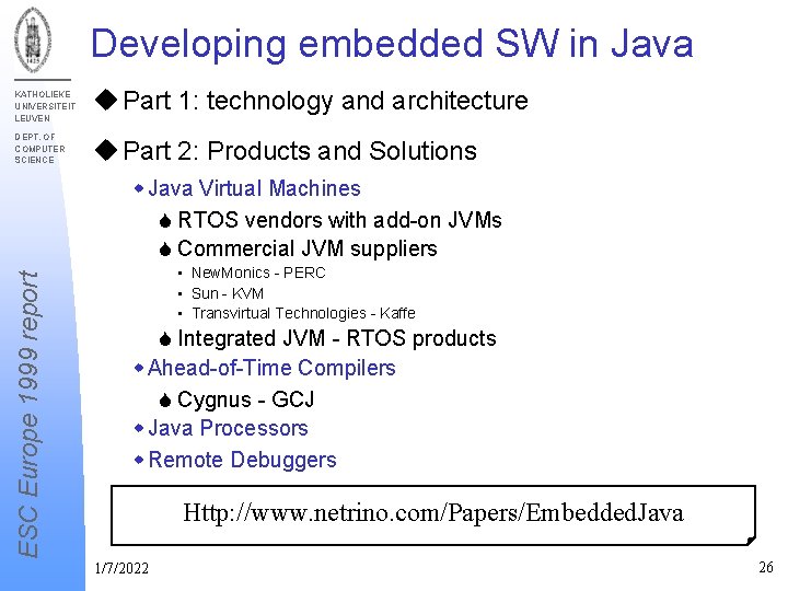 Developing embedded SW in Java KATHOLIEKE UNIVERSITEIT LEUVEN DEPT. OF COMPUTER SCIENCE u Part