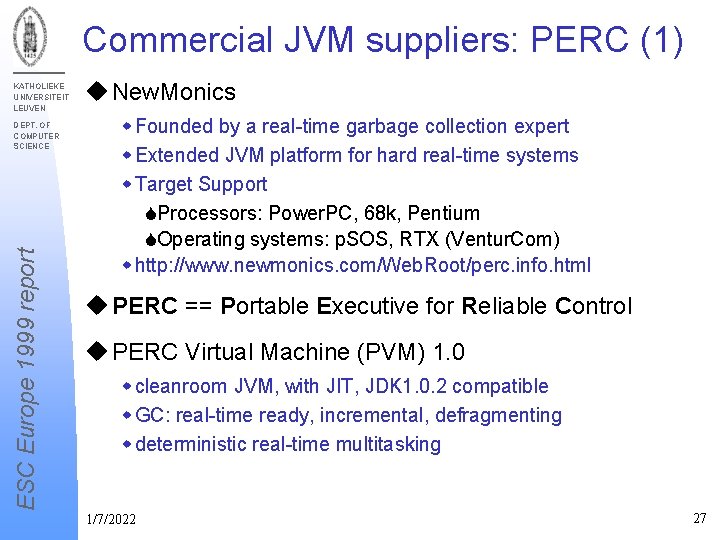 Commercial JVM suppliers: PERC (1) KATHOLIEKE UNIVERSITEIT LEUVEN ESC Europe 1999 report DEPT. OF