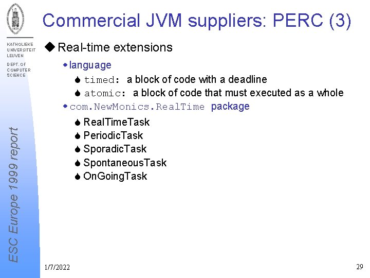 Commercial JVM suppliers: PERC (3) KATHOLIEKE UNIVERSITEIT LEUVEN ESC Europe 1999 report DEPT. OF