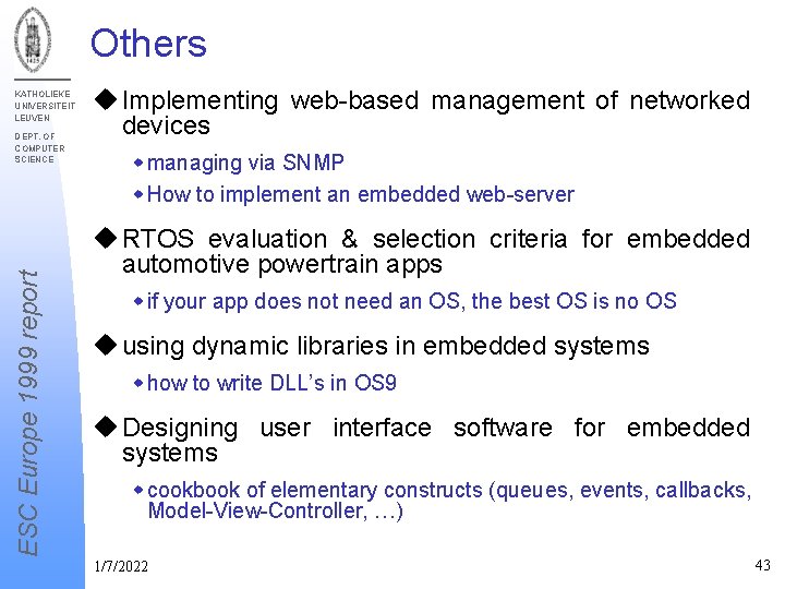 Others KATHOLIEKE UNIVERSITEIT LEUVEN ESC Europe 1999 report DEPT. OF COMPUTER SCIENCE u Implementing