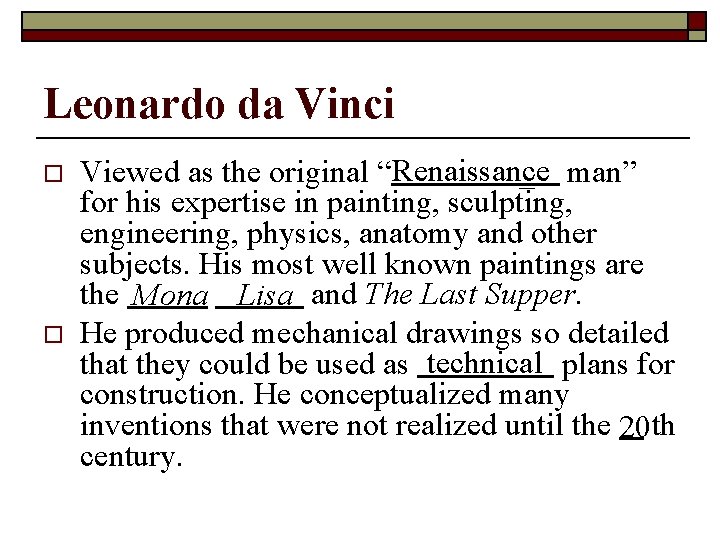 Leonardo da Vinci o o Viewed as the original “ Renaissance _ man” for