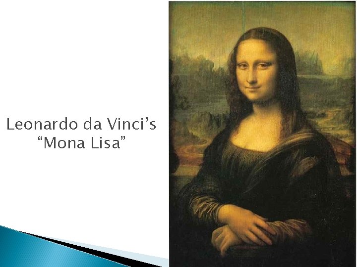 Leonardo da Vinci’s “Mona Lisa” 