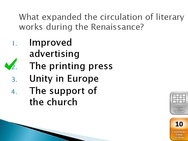 What expanded the circulation of literary works during the Renaissance? 1. 2. 3. 4.