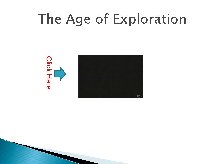 The Age of Exploration Click Here 