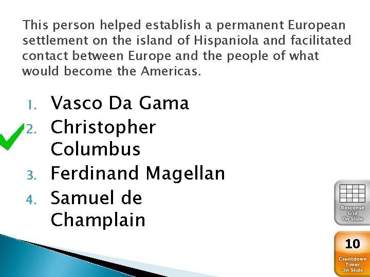 This person helped establish a permanent European settlement on the island of Hispaniola and