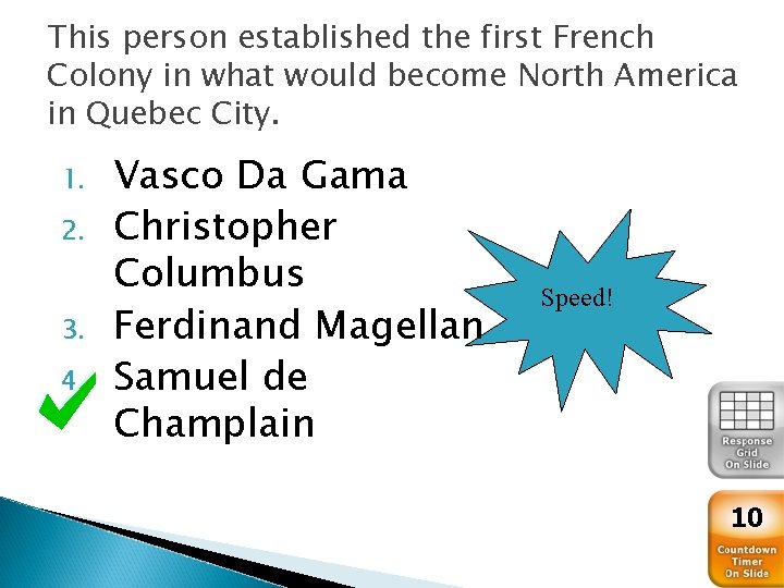 This person established the first French Colony in what would become North America in