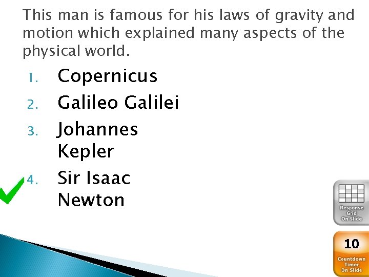 This man is famous for his laws of gravity and motion which explained many