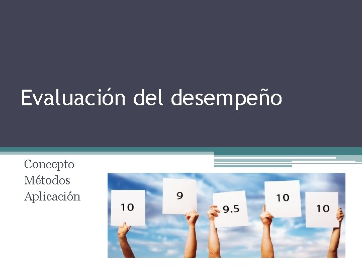 Evaluación del desempeño Concepto Métodos Aplicación 