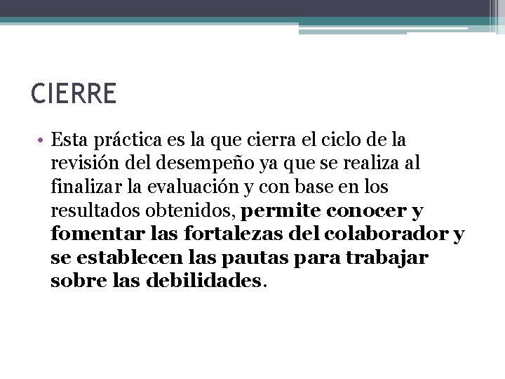 CIERRE • Esta práctica es la que cierra el ciclo de la revisión del