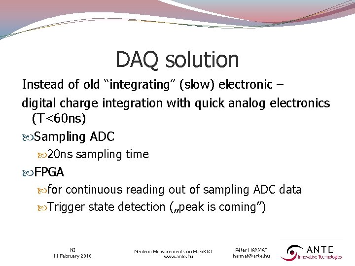 DAQ solution Instead of old “integrating” (slow) electronic – digital charge integration with quick
