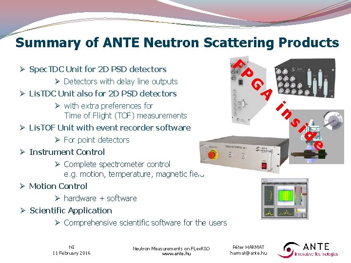 Summary of ANTE Neutron Scattering Products Ø Spec. TDC Unit for 2 D PSD
