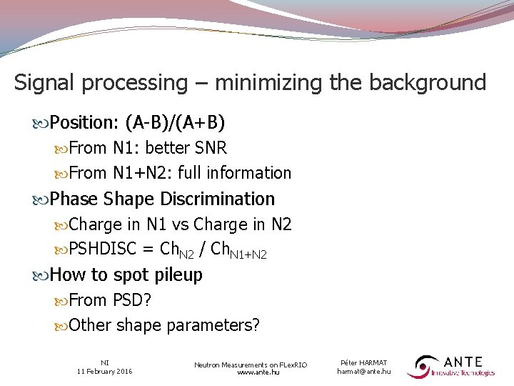Signal processing – minimizing the background Position: (A-B)/(A+B) From N 1: better SNR From