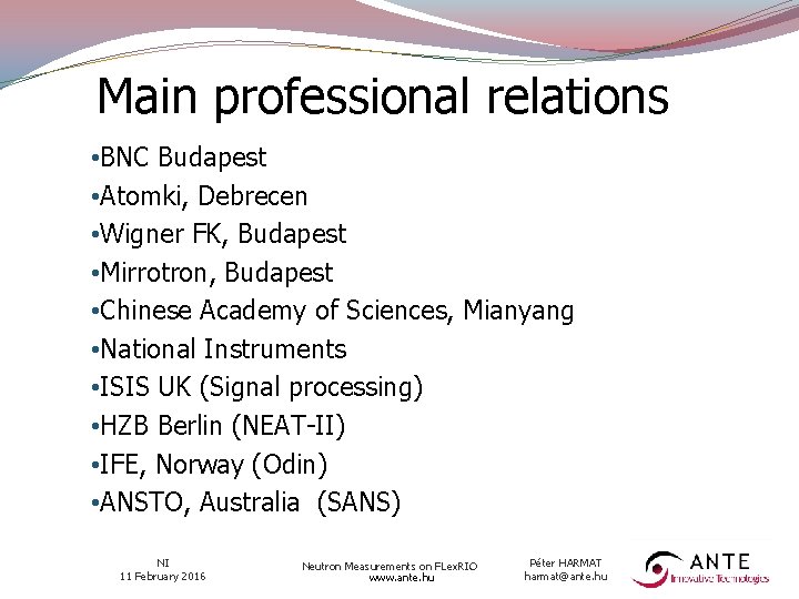 Main professional relations • BNC Budapest • Atomki, Debrecen • Wigner FK, Budapest •